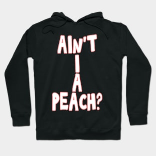 Ain't I a peach girl empowering quote Hoodie